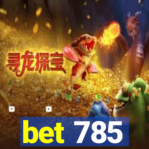 bet 785